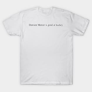 Dawson Mercer is good at hockey T-Shirt